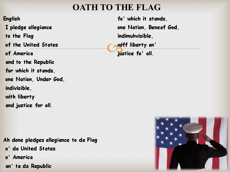 OATH TO THE FLAG English  I pledge allegiance  to the Flag 